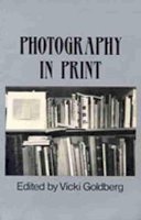 Vicki Goldberg - Photography in Print: Writings from 1816 to the Present - 9780826310910 - V9780826310910