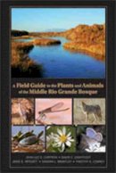 Jean-Luc Cartron - A Field Guide to the Plants and Animals of the Middle Rio Grande Bosque - 9780826342690 - V9780826342690