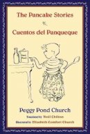 Peggy Pond Church - The Pancake Stories: Cuentos del Panqueque - 9780826353870 - V9780826353870