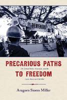 Aragorn Storm Miller - Precarious Paths to Freedom: The United States, Venezuela, and the Latin American Cold War - 9780826356871 - V9780826356871
