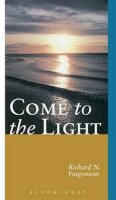 Richard Fragomeni - Come to the Light: Invitation to Baptism and Confirmation - 9780826411082 - KEX0212294