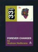 Andrew Hultkrans - Forever Changes (Thirty Three and a Third series) - 9780826414939 - V9780826414939