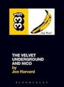 Joe Harvard - Velvet Underground's The Velvet Underground and Nico (Thirty Three and a Third series) - 9780826415509 - V9780826415509