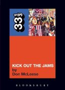 Don Mcleese - The MC5's Kick Out the Jams (33 1/3) - 9780826416605 - V9780826416605