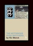 Ric Mench - The Byrds' Notorious Byrd Brothers (33 1/3) - 9780826417176 - V9780826417176