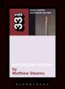 Matthew Stearns - Sonic Youth's Daydream Nation (33 1/3) - 9780826417404 - V9780826417404