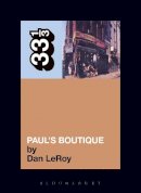 Dan Leroy - The Beastie Boys' Paul's Boutique (33 1/3) - 9780826417411 - V9780826417411