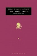 Adrian Poole - Lamb, Hazlitt, Keats: Great Shakespeareans - 9780826424365 - V9780826424365