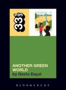 Geeta Dayal - Brian Eno's Another Green World (33 1/3 series) - 9780826427861 - V9780826427861