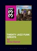 Professor Drew Daniel - Throbbing Gristle's Twenty Jazz Funk Greats (33 1/3) - 9780826427939 - V9780826427939