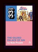 Bob Proehl - Flying Burrito Brothers' The Gilded Palace of Sin (33 1/3) - 9780826429032 - V9780826429032