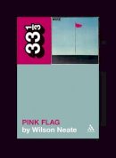 Wilson Neate - Wire's Pink Flag (33 1/3) - 9780826429148 - V9780826429148
