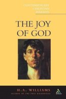 Cr The Rev. H. A. Williams - Joy of God - 9780826454164 - V9780826454164
