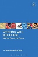 J. R. Martin - Working with Discourse: Meaning Beyond the Clause - 9780826488503 - V9780826488503
