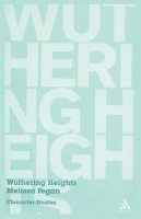Fegan, Melissa - Wuthering Heights: Character Studies - 9780826493460 - V9780826493460