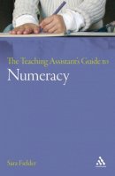 Sara Fielder - Teaching Assistant's Guide to Numeracy (Teaching Assistant's Series) - 9780826496065 - V9780826496065