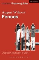 Ladrica Menson-Furr - August Wilson's Fences (Modern Theatre Guides) - 9780826496485 - V9780826496485