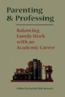 Rachel Hile Bassett - Parenting and Professing: Balancing Family Work with an Academic Career - 9780826514783 - V9780826514783