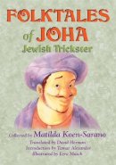 Matilda Koen-Sarano - Folktales of Joha, Jewish Trickster - 9780827607224 - V9780827607224