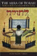 Larry Tabick - The Aura of Torah: A Kabbalistic-Hasidic Commentary to the Weekly Readings - 9780827609488 - V9780827609488