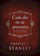 Charles F Stanley (Personal) - Cada Dia En Su Presencia: 365 Devocionales - 9780829767612 - V9780829767612
