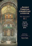 Gerald Bray - James, 1-2 Peter, 1-3 John, Jude (Ancient Christian Commentary on Scripture: New Testament, Volume XI) - 9780830814961 - V9780830814961