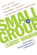 J. Alex Kirk - Small Group Leaders' Handbook: Developing Transformational Communities - 9780830821129 - V9780830821129