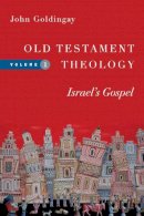 John Goldingay - Old Testament Theology: Israel's Gospel - 9780830824946 - V9780830824946
