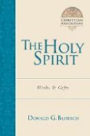 Bloesch  Donald G - The Holy Spirit: Works & Gifts (Christian Foundations) - 9780830827558 - V9780830827558