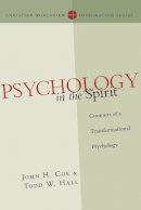 John H. Coe - Psychology in the Spirit: Contours of a Transformational Psychology (Christian Worldview Integration Series) - 9780830828135 - V9780830828135