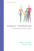 Yarhouse, Mark A., Sells, James N. - Family Therapies: A Comprehensive Christian Appraisal (Christian Association for Psychological Studies Books) - 9780830828548 - V9780830828548