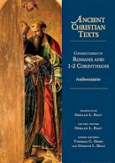 Gerald L. Bray - Commentaries on Romans and 1-2 Corinthians (Ancient Christian Texts) - 9780830829033 - V9780830829033