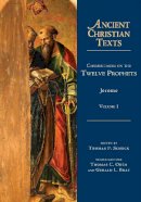 Thomas P. Scheck - Commentaries on the Twelve Prophets (Ancient Christian Texts) - 9780830829163 - V9780830829163