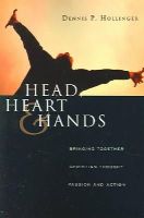 Hollinger  Dennis P - Head, Heart & Hands: Bringing Together Christian Thought, Passion and Action - 9780830832637 - V9780830832637
