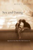 Meier, Mindy - Sex and Dating: Questions You Wish You Had Answers To - 9780830836055 - V9780830836055