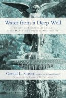 Gerald Sittser - WATER FROM A DEEP WELL - 9780830837458 - V9780830837458