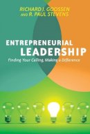 Richard J. Goossen - Entrepreneurial Leadership: Finding Your Calling, Making a Difference - 9780830837731 - V9780830837731