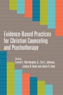 Everett L. Worthington Jr. - Evidence–Based Practices for Christian Counseling and Psychotherapy - 9780830840274 - V9780830840274