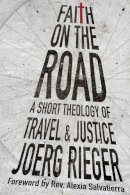 Joerg Rieger - Faith on the Road – A Short Theology of Travel and Justice - 9780830840960 - V9780830840960