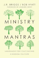 J.r. Briggs - Ministry Mantras – Language for Cultivating Kingdom Culture - 9780830841363 - V9780830841363