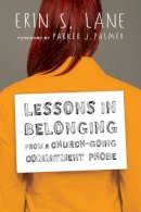 Erin S. Lane - Lessons in Belonging from a Church–Going Commitment Phobe - 9780830843176 - V9780830843176
