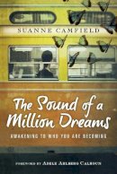 Suanne Camfield - The Sound of a Million Dreams – Awakening to Who You Are Becoming - 9780830843299 - V9780830843299