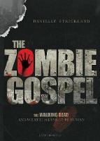 Danielle J Strickland - The Zombie Gospel: The Walking Dead and What it Means to Be Human - 9780830843893 - V9780830843893