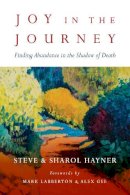 Steve Hayner - Joy in the Journey – Finding Abundance in the Shadow of Death - 9780830844470 - V9780830844470