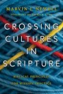 Marvin J Newell - Crossing Cultures in Scripture: Biblical Principles for Mission Practice - 9780830844739 - V9780830844739