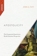 John G. Flett - Apostolicity – The Ecumenical Question in World Christian Perspective - 9780830850952 - V9780830850952