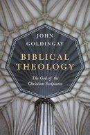 John Goldingay - Biblical Theology – The God of the Christian Scriptures - 9780830851539 - V9780830851539