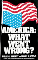 Barlett, Donald L, Steele, James B - America: What Went Wrong? - 9780836270013 - KCW0012590