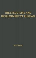 W. K. Matthews - The Structure and Development of Russian - 9780837122465 - KHS0055853