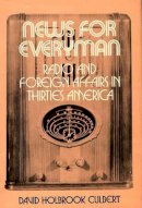 David H. Culbert - News for Everyman: Radio and Foreign Affairs in Thirties America - 9780837182605 - V9780837182605